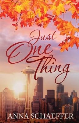 Just One Thing by Schaeffer, Anna