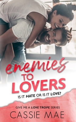 Enemies to Lovers by Mae, Cassie