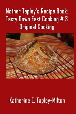 Mother Tapley's Recipe Book: Original Cooking by 4. Paws Games and Publishing