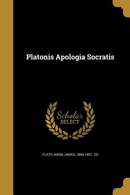 Platonis Apologia Socratis by Plato