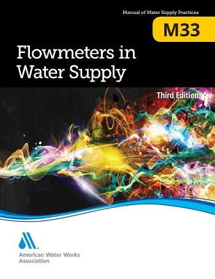 M33 Flowmeters in Water Supply, Third Edition by Awwa