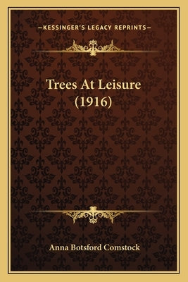 Trees At Leisure (1916) by Comstock, Anna Botsford