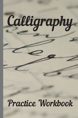 Calligraphy: Practice Workbook 6x9 50 paged calligraphy practice notebook exercise book - 25 pages of slant grid and 25 pages for c by Paper Company