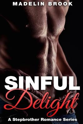 Stepbrother Romance: Sinful Delight by Brook, Madelin