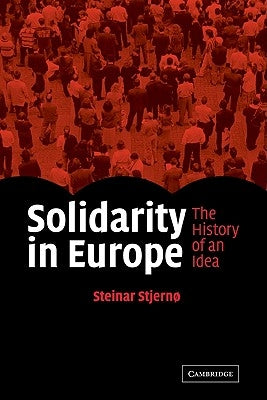 Solidarity in Europe: The History of an Idea by Stjerno, Steinar