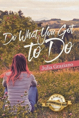 Do What You Got to Do by Graziano, Julia