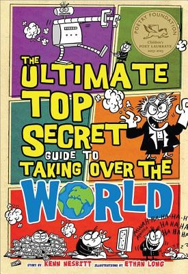 The Ultimate Top Secret Guide to Taking Over the World by Nesbitt, Kenn