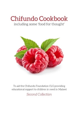 Chifundo Cookbook: including some 'food for thought' by Cogavin