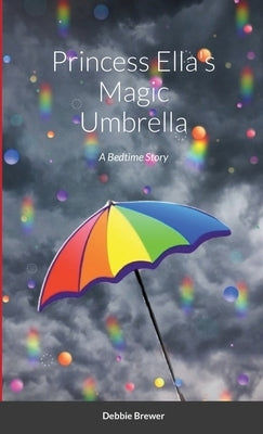 Princess Ella's Magic Umbrella: A Bedtime Story by Brewer, Debbie