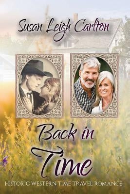 Back in Time: A Historic Time Travel Romance by Carlton, Susan Leigh