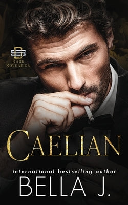 Caelian: Dark Mafia Romance by J, Bella