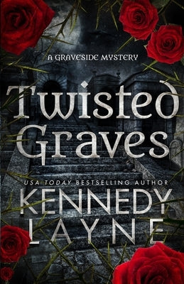 Twisted Graves by Layne, Kennedy