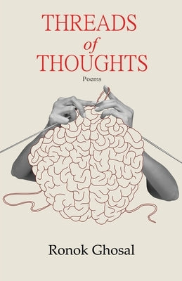 Threads of Thoughts by Ghosal, Ronok