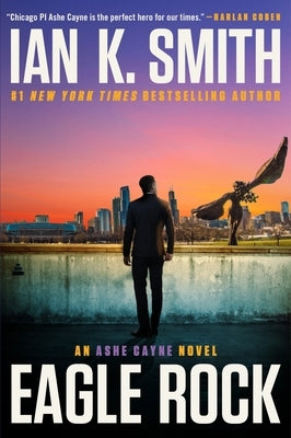 Eagle Rock: An Ashe Cayne Novel, Book 4 by Smith, Ian K.