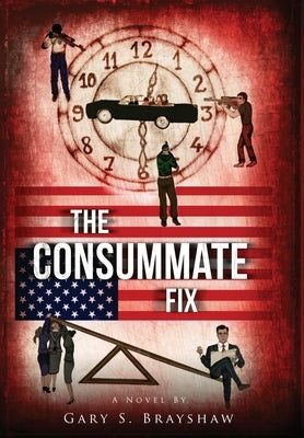 The Consummate Fix by Brayshaw, Gary S.