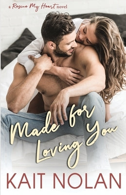 Made For Loving You by Nolan, Kait