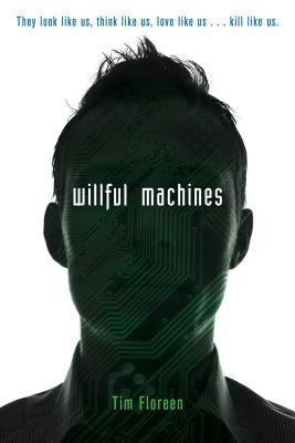 Willful Machines by Floreen, Tim