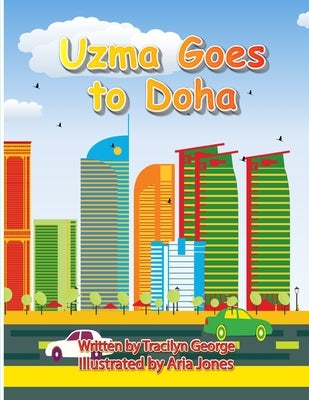 Uzma Goes to Doha by George, Tracilyn