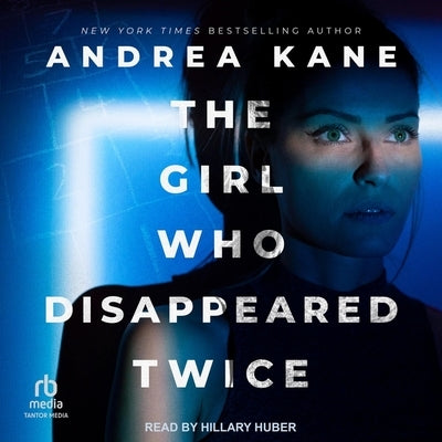 The Girl Who Disappeared Twice by Kane, Andrea