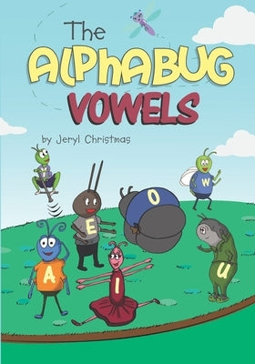 The Alphabug Vowels by Christmas, Jeryl