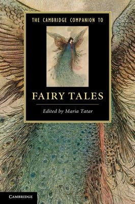 The Cambridge Companion to Fairy Tales by Tatar, Maria