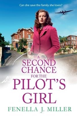 A Second Chance for the Pilot's Girl by Miller, Fenella J.