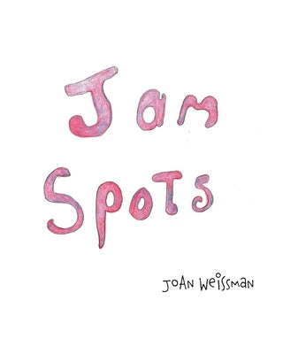 Jam Spots by Weissman, Joan