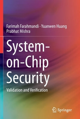 System-On-Chip Security: Validation and Verification by Farahmandi, Farimah