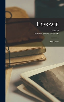 Horace; the Satires by Horace