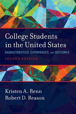 College Students in the United States: Characteristics, Experiences, and Outcomes by Renn, Kristen A.