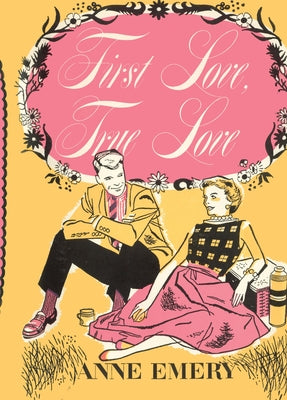 First Love True Love by Emery, Anne