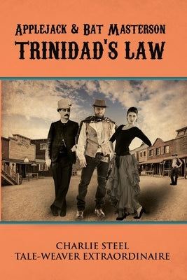 Applejack & Bat Masterson: Trinidad's Law by Steel, Charlie