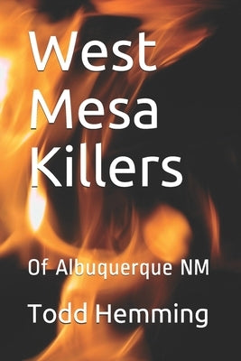 West Mesa Killers: Of Albuquerque NM by Hemming, Todd