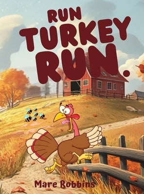 Run, Turkey Run by Robbins, Mare