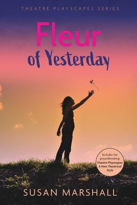 Fleur of Yesterday by Marshall, Susan L.