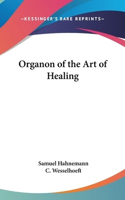 Organon of the Art of Healing by Hahnemann, Samuel