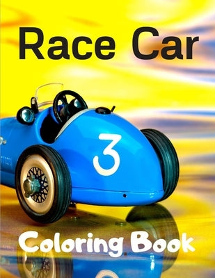 Race Car Coloring Book: Great Gift for Girls, Boys, Toddlers, Preschoolers, Kids 2-4, 5-8 Year Old. Sport Cars by Coloring Car Sen, Edition