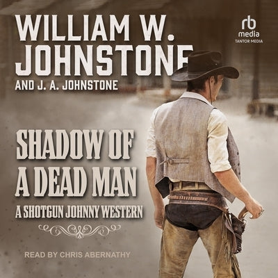 Shadow of a Dead Man by Johnstone, J. A.