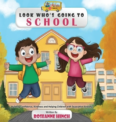 Look Who's Going to School by Hinch, Roseanne