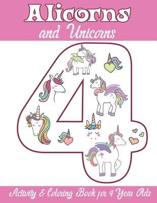 Alicorns and Unicorns Activity & Coloring Book for 4 Year Olds: Coloring Pages, Mazes, Puzzles, Dot to Dot, Word Search and More by Books, Alicorn Unicorn