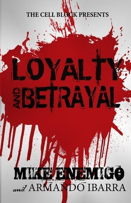 Loyalty & Betrayal by Ibarra, Armando