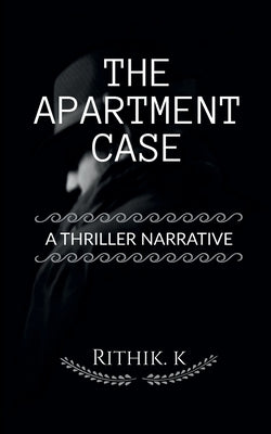 The Apartment Case by K, Rithik