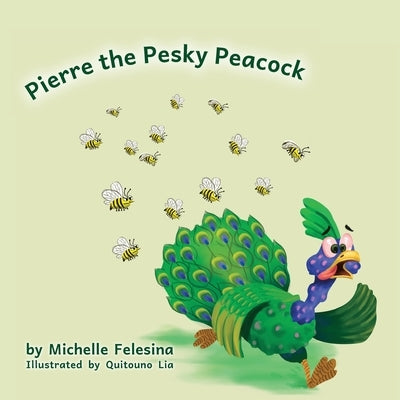 Pierre the Pesky Peacock by Felesina, Michelle