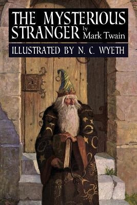 The Mysterious Stranger: Illustrated by Wyeth, N. C.