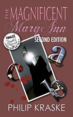 The Magnificent Mary Ann - Second Edition by Kraske, Philip