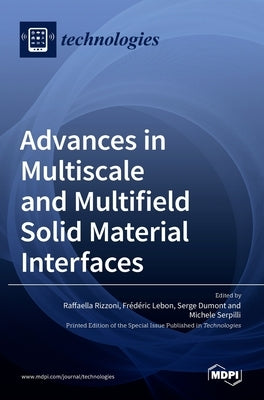 Advances in Multiscale and Multifield Solid Material Interfaces by Rizzoni, Raffaella