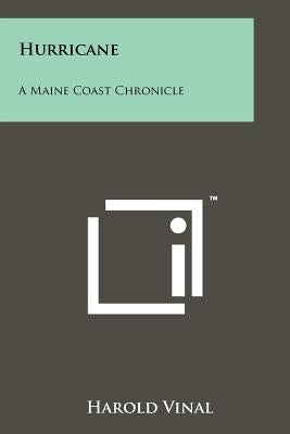 Hurricane: A Maine Coast Chronicle by Vinal, Harold