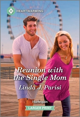 Reunion with the Single Mom: A Clean and Uplifting Romance by Parisi, Linda J.