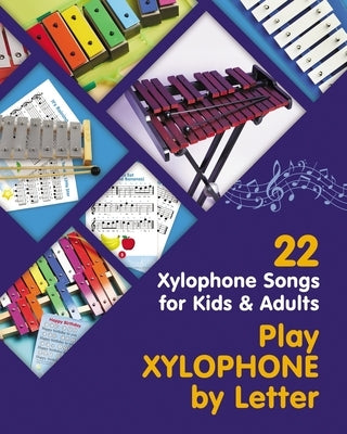 Play Xylophone by Letter: 22 Xylophone Songs for Kids and Adults by Winter, Helen