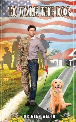 To Walk the Dog by Welch, Glen F.